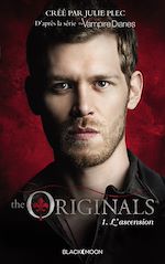 Télécharger le livre :  The Originals - Tome 1 - L'ascension