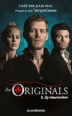Télécharger le livre :  The Originals - Tome 3 - La Résurrection