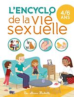 Télécharger le livre :  L'encyclo de la vie sexuelle 4-6 ans