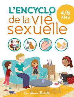 Télécharger le livre :  L'encyclo de la vie sexuelle 4-6 ans