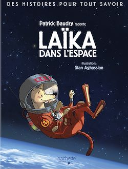 Télécharger le livre :  Des histoires pour tout savoir - Laika, chienne de l'espace