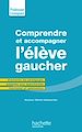 Télécharger le livre :  Comprendre et accompagner l'élève gaucher