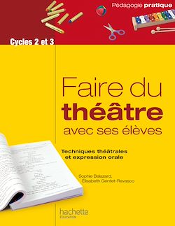 Télécharger le livre :  Faire du théâtre avec ses élèves - Techniques théâtrales et expression orale