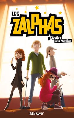 Télécharger le livre :  Les Zalphas - Tome 1 - Mystère à la cantine