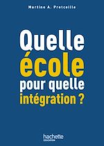 Télécharger le livre :  Quelle école pour quelle intégration ?