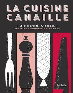 Télécharger le livre :  Cuisine Canaille Joseph Viola