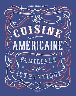 Télécharger le livre :  La cuisine américaine familiale et authentique