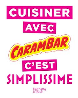 Télécharger le livre :  Cuisiner avec Carambar c'est SIMPLISSIME