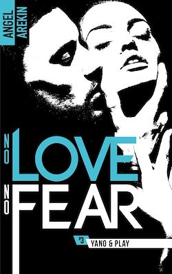 Télécharger le livre :  No love no fear - 3 - Yano & Play