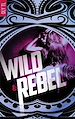 Télécharger le livre :  Wild & Rebel - Tome 1