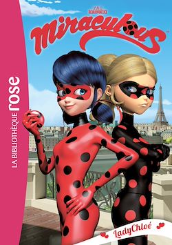 Télécharger le livre :  Miraculous 08 - LadyChloé