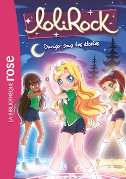 Télécharger le livre :  Lolirock 13 - Danger sous les étoiles
