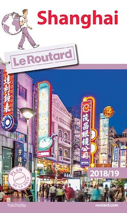 Télécharger le livre :  Guide du Routard Shanghai 2018/19