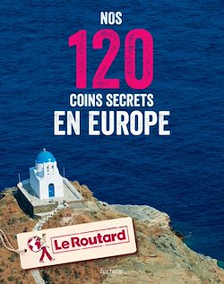 Télécharger le livre :  Nos 120 coins secrets en Europe