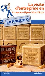 Download this eBook Guide du Routard Visite d'entreprise en Provence-Alpes-Côte d'Azur