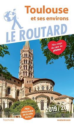 Télécharger le livre :  Guide du Routard Toulouse et ses environs 2019/20