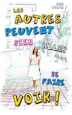 Télécharger le livre :  Les autres peuvent bien aller se faire voir