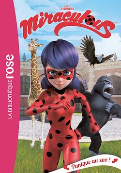 Télécharger le livre :  Miraculous 10 - Panique au zoo !