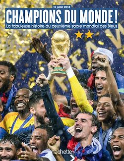 Télécharger le livre :  CHAMPIONS DU MONDE La fabuleuse histoire du deuxième sacre mondial de l'équipe de France