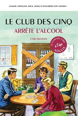 Télécharger le livre :  Le Club des 5 arrête l'alcool