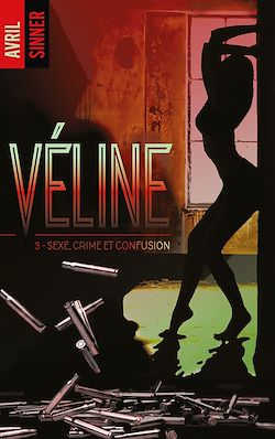Télécharger le livre :  Véline - tome 3 - Sexe, crime & confusion
