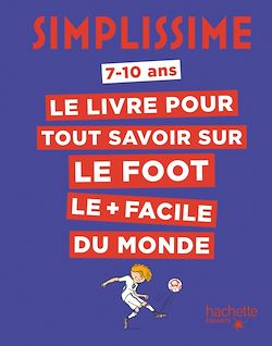 Télécharger le livre :  Simplissime - Tout savoir sur le foot