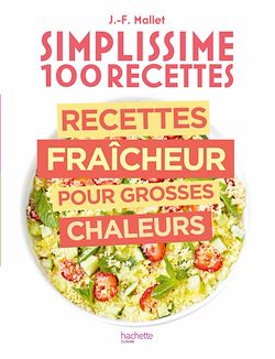 Télécharger le livre :  Simplissime 100 recettes : Recettes fraîcheur pour grosses chaleurs
