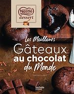 Download this eBook Nestlé dessert - Les meilleurs gâteaux au chocolat du monde