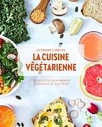 Download this eBook Le grand livre de la cuisine végétarienne Nouvelle édition
