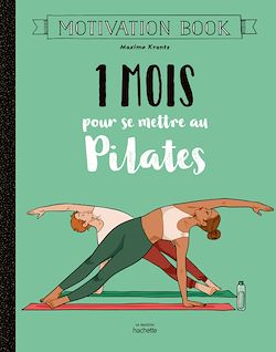 Télécharger le livre :  1 mois pour se mettre au pilates