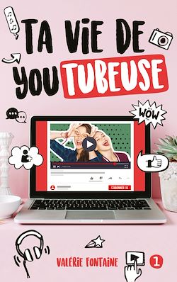 Télécharger le livre :  Ta vie de YouTubeuse