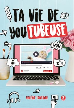 Télécharger le livre :  Ta vie de YouTubeuse - Tome 2