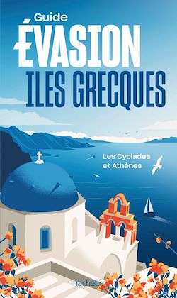 Télécharger le livre :  Iles grecques - Îles Cyclades et Athènes Guide Evasion