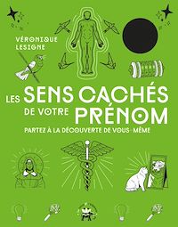 Téléchargez le livre :  Les sens cachés de votre prénom