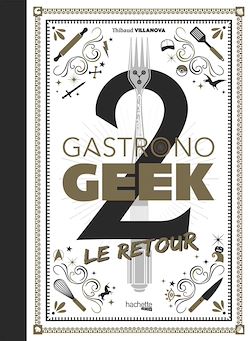 Télécharger le livre :  Gastronogeek - Le Retour