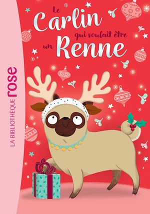 Téléchargez le livre :  Le carlin qui voulait être... 02 - Un renne