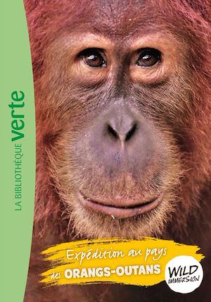 Téléchargez le livre :  Wild Immersion 03 - Expédition au pays des orangs-outans