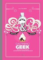 Télécharger le livre :  Gastronogeek - Geek & Pastry