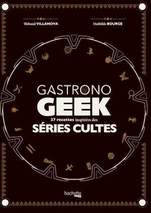 Download the eBook: Gastronogeek spécial séries cultes