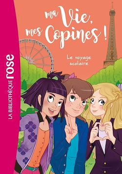 Télécharger le livre :  Ma vie, Mes copines 03 - Le voyage scolaire