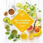 Télécharger le livre :  Jus, smoothies et mocktails 100 recettes fraîcheur