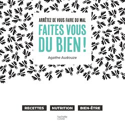 Télécharger le livre :  Arrêtez de vous faire du mal, Faites vous du bien !