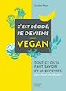 Télécharger le livre :  C'est décidé je deviens vegan