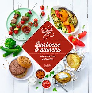 Téléchargez le livre :  Barbecue et plancha 100 recettes estivales