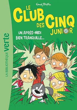 Télécharger le livre :  Le Club des Cinq Junior 01 - Un après-midi bien tranquille...
