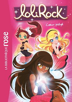 Télécharger le livre :  LoliRock 09 - Coeur piégé