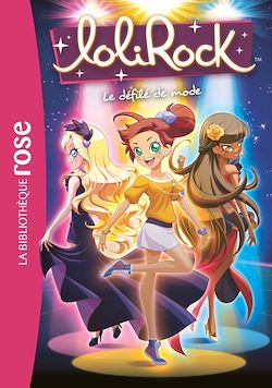 Télécharger le livre :  Lolirock 10 - Le défilé de mode