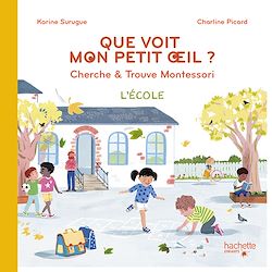 Télécharger le livre :  Bien Grandir Montessori - Mon petit oeil voit - L'école