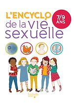 Télécharger le livre :  L'encyclo de la vie sexuelle 7-9 ans