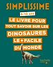 Télécharger le livre :  Simplissime - Le livre pour tout savoir sur les dinosaures le + facile du monde